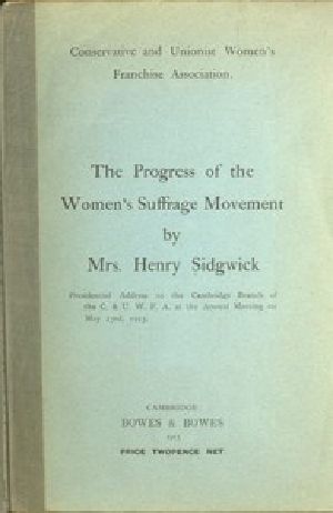 [Gutenberg 51578] • The Progress of the Women's Suffrage Movement / Presidential Address to the Cambridge Branch of the C. & U. W. F. A. at the Annual Meeting on May 23rd, 1913